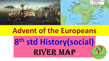 8th std History | Unit 1 | River map | Advent of the Europeans  map