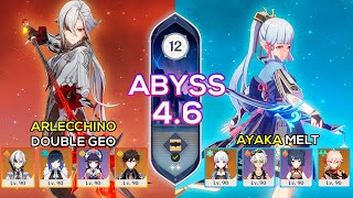 C0 Arlecchino Double Geo & C0 Ayaka Melt | Spiral Abyss 4.6 | Genshin Impact