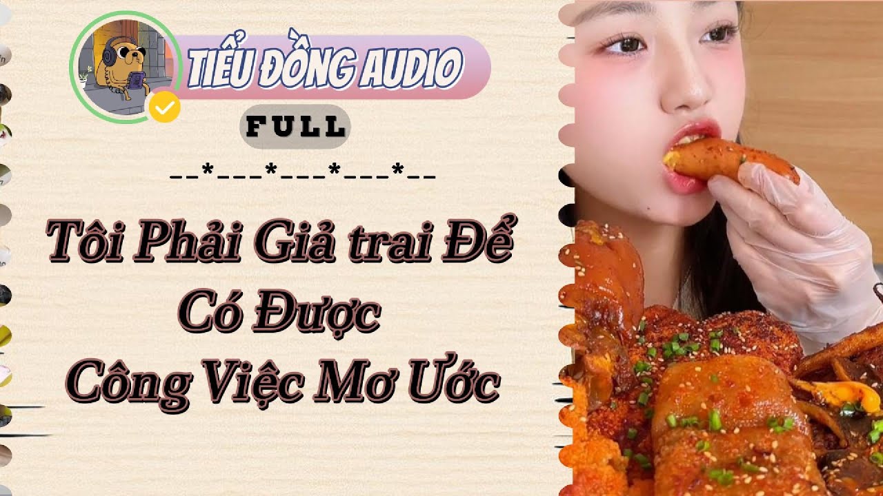 [AUDIO FULL] Tôi Phải Giả trai Để Có Được Công Việc Mơ Ước| Tiểu Đồng audio 