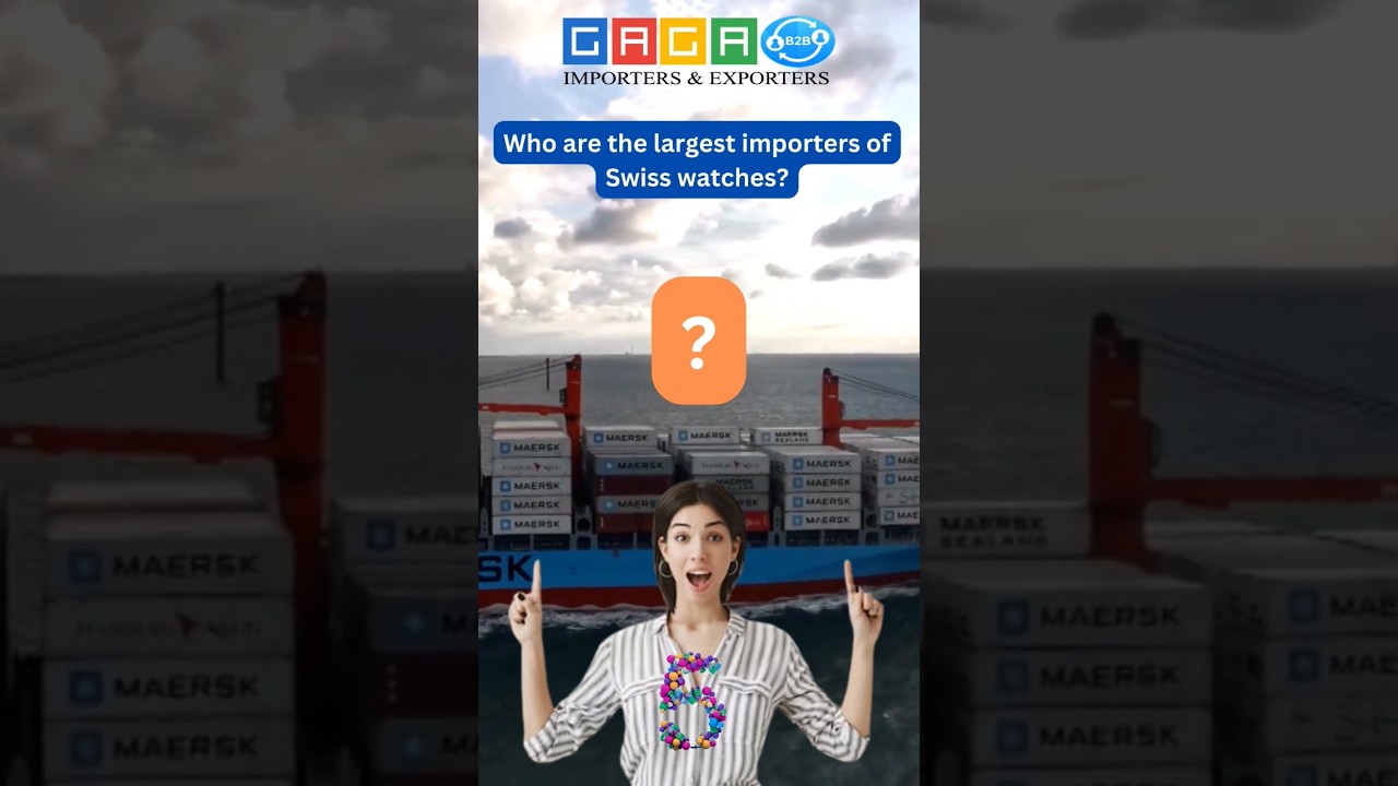 The Timepiece Titans: Largest Importers of Swiss Watches Revealed! ⌚🌍 | GAGA B2B