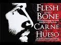 Flesh and Bone Part 2 | Carne y Hueso Parte 2