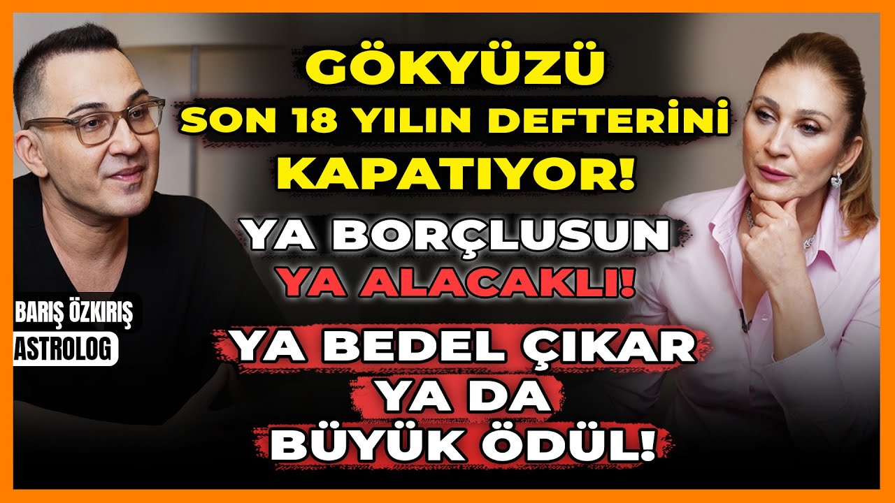 Gökyüzü Son 18 Yılın Defterini Kapatıyor! Ya Borçlusun Ya Alacaklı! Ya Bedel Çıkar Ya Da Büyük Ödül!