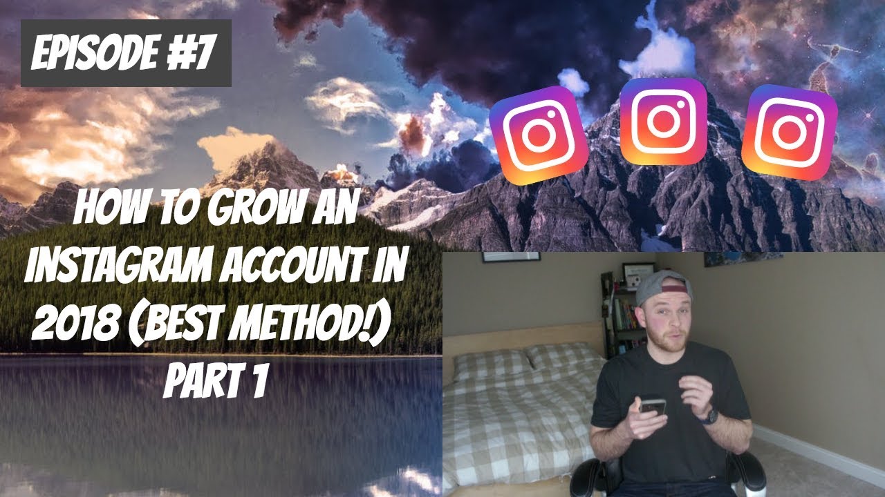 How to Grow an Instagram Account in 2018 (BEST METHOD!) - Part 1 - YouTube