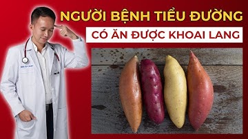 - Người bệnh tiểu đường có ăn khoai lang được không?|Dr Trần Nhựt Minh