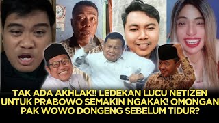 Tak Ada Akhlakledekan Lucu Netizen Untuk Prabowo Semakin Ngakakomon Omon Mulu Kerja Kagak