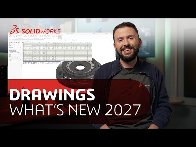 SOLIDWORKS 2027 Drawings and MBD: What's New