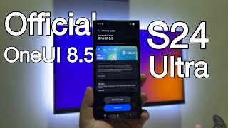 Galaxy S24 Ultra Gets One UI 8.5 Stable Update | Full Installation & Features
