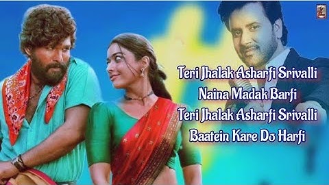 (Srivalli)_Tere Jhalak Asharfi_[Full Lyrics]_Javed Ali|Allu Arjun&Rashmika(Pushpa){7Skys Lyrics 🎶}4k