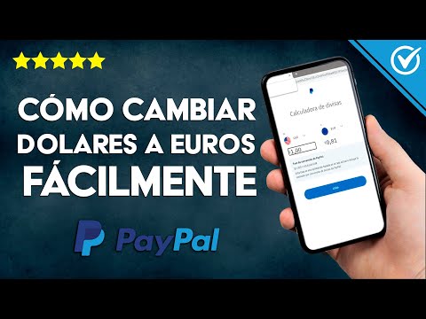 Cómo Cambiar o Pasar mis Dólares a Euros Fácilmente