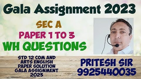 Gala Assignment English Paper Solution 2023/ Std 12 Com & Arts/ Wh questions or Framing questions
