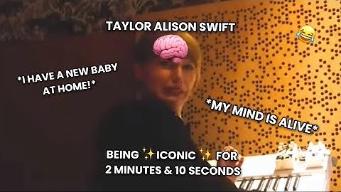 Taylor Alison Swift being iconic for ✨ 2 minutes and 10 seconds ✨