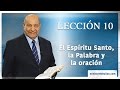 Lección 10 - El espíritu santo, la palabra y la oración