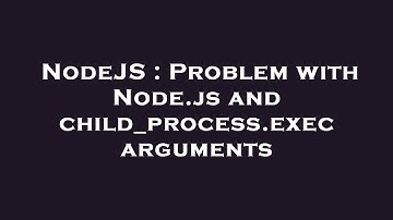 NodeJS : Problem with Node.js and child_process.exec arguments