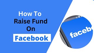 Different Ways To Raise Money On Facebook For Your Business