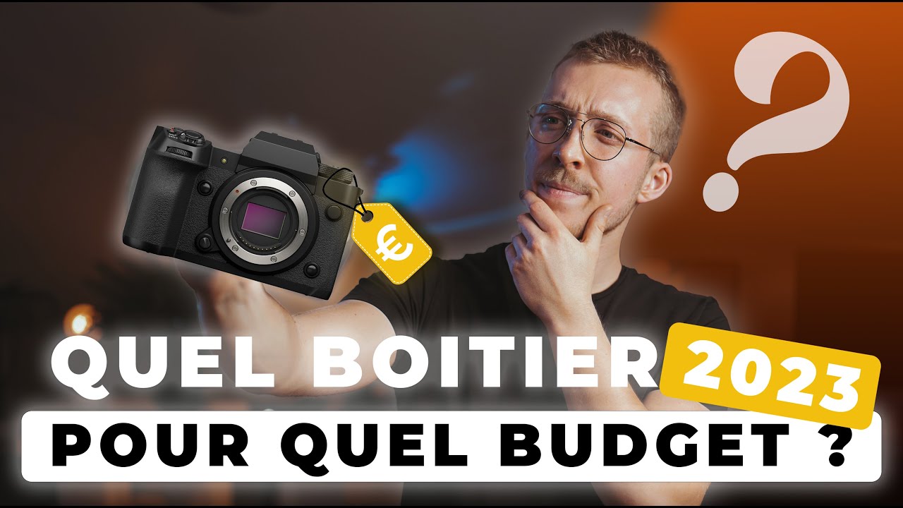 Quelle CAMERA pour quel BUDGET / Nos AVIS en 2024 