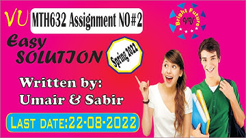 mth632 assignment 2 solution 2022 #mth632 #assignmentsolutions #VuBrightFuture