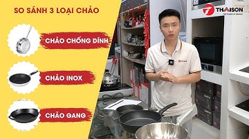 So Sánh Chi Tiết 3 loại chảo: Chảo Inox, Chảo Chống Dính và Chảo Gang