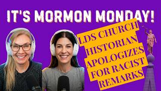 LDS Church Historian Apologizes for Racist Remarks