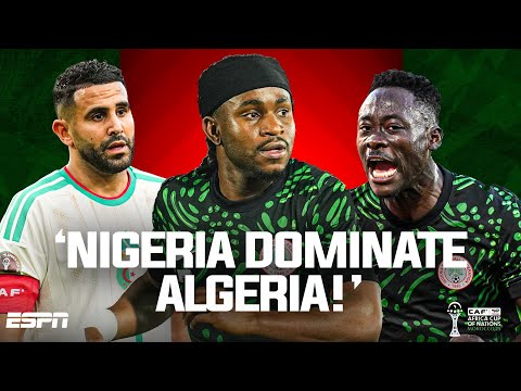 Take Nigeria SERIOUSLY Nigeria Beat Algeria To Set Up Morocco CLASH AFCON 2025 