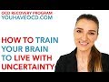Train Your Mind To Live With Uncertainty