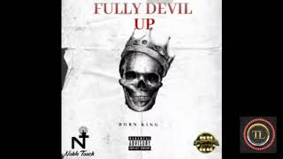 Born King - Fully Devil Up (Audio Track Dancehall 2020) Trinibad