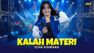 ICHA KISWARA - KALAH MATERI | Feat. BINTANG FORTUNA