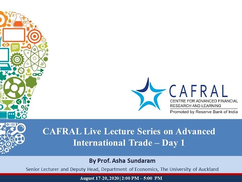 CAFRAL Live Lecture Series on Advanced International Trade   Day 1 - video from CAFRAL