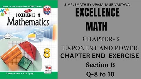 Excellence Math|| Class 8|| Exponent And Powers ||Ncert||Chapter End Exercise||Section -B||Q-(8to10)
