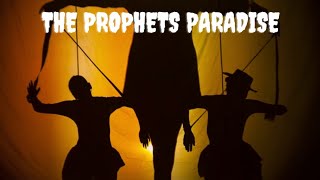 The Prophets Paradise