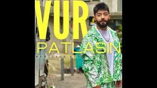 Kurtuluş Kuş - Vur Patlasın (spotify)