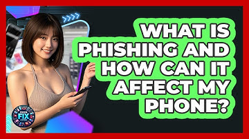 What Is Phishing And How Can It Affect My Phone? - Phone Fix and Features