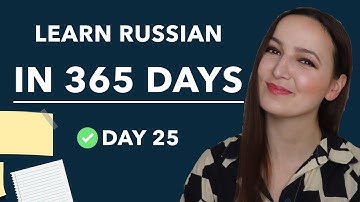 DAY #25 OUT OF 365 | LEARN RUSSIAN IN 1 YEAR