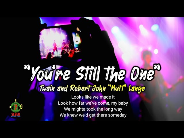 Shania Twain You're Still the One [Lyric Video Seven 369] class=