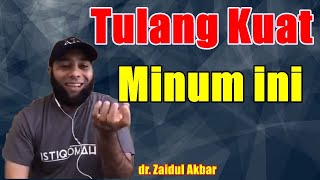Minum Ini Tulang Jadi Kuat, Tubuh Bersih - dr. Zaidul Akbar