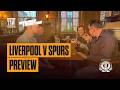 Liverpool v Tottenham Preview | The Friday Night With Erdinger