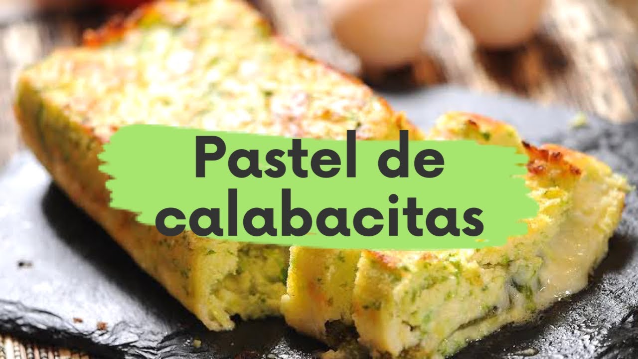 PASTEL de CALABACITAS (La Mejor RECETA) - Chapis Reposteria