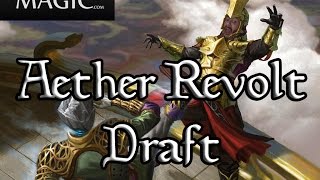 Aether Revolt Draft #32 - Drafting
