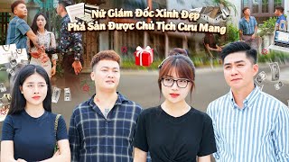 NỮ GIÁM ĐỐC XINH ĐẸP PHÁ SẢN ĐƯỢC CHỦ TỊCH CƯU MANG VÀ CÁI KẾT | CƠM ÁO GẠO TIỀN TẬP 639