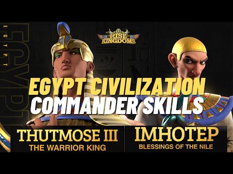 Rise of Kingdoms Egyptian Civilization Commander Details! Thutmose III & Imhotep Skills