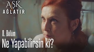 O kahvaltı dışarıda yapılacak - Aşk Ağlatır 8. Bölüm