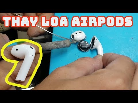 Thay Loa airpods,airpods nghe chút bị ngắt ,airpods hư míc,airpods nghe 1 tai,1 tai bị hư,pin chai