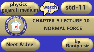 LECTURE-10 | CHAPTER-5 | CLASS-11 | PHYSICS | NCERT |GSEB | GUJARATI MEDIUM | BY RANIPA SIR