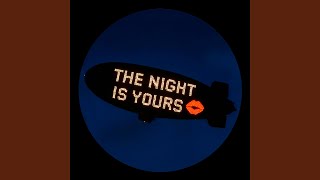 THE NIGHT IS YOURS
