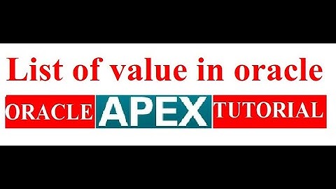 List of value in oracle apex | LOV in oracle apex