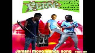 Jamani moyo wangu song Fetoc city Apld