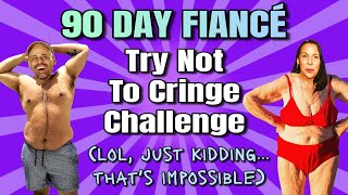 "90 Day Fiancé" Cringe-tastic Moments (if you cringe, you die)