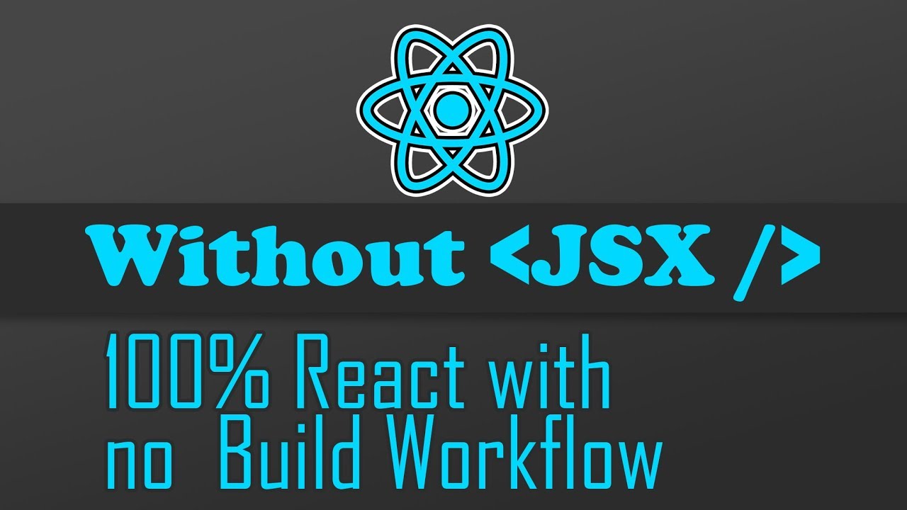 React without JSX and without a Build Workflow