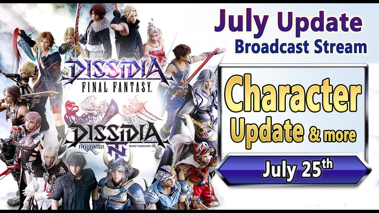 July Update Stream - Dissidia Final Fantasy NT / Arcade - YouTube
