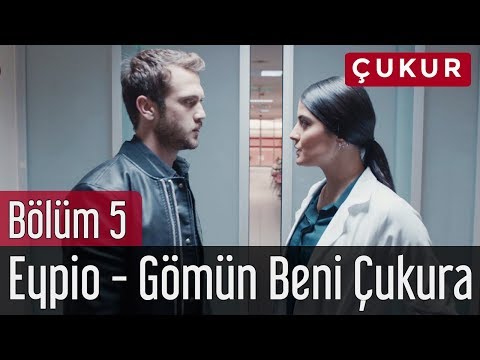 Çukur 5. Bölüm - Eypio - Gömün Beni Çukura