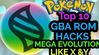 Top 10 Pokemon Gba Rom Hacks with Mega evolution like X and Y 2021